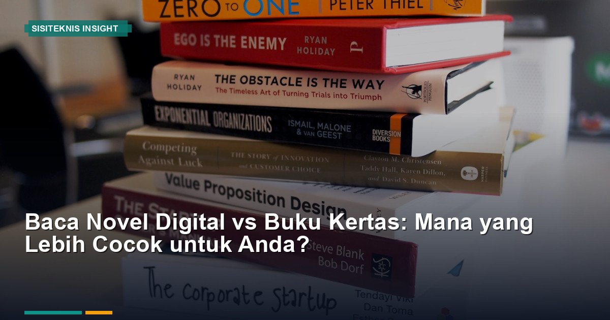 Novel Digital vs Buku Kertas: Mana yang Lebih Cocok untuk Anda?