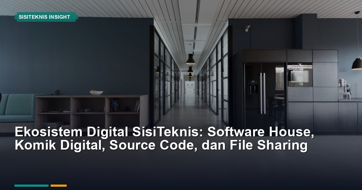 Ekosistem Digital SisiTeknis: Software House, Komik, Source Code, File Sharing